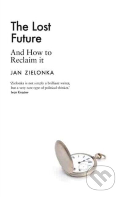 The Lost Future : And How to Reclaim It