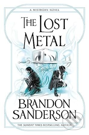 The Lost Metal: A Mistborn Novel: 7