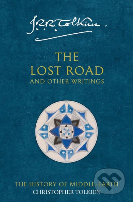 The Lost Road and Other Writings