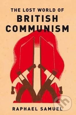 The Lost World Of British Communism