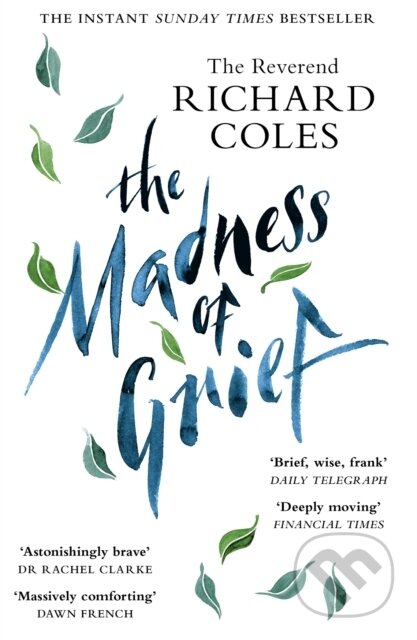 The Madness of Grief (A Memoir of Love and Loss)