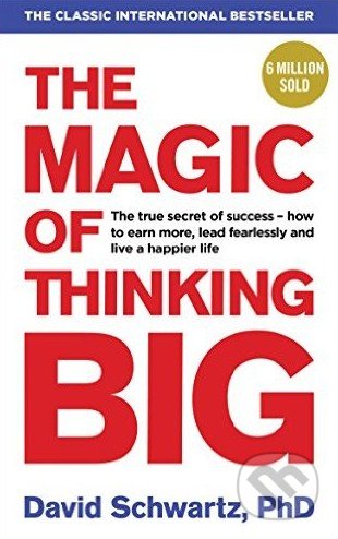 The Magic of Thinking Big