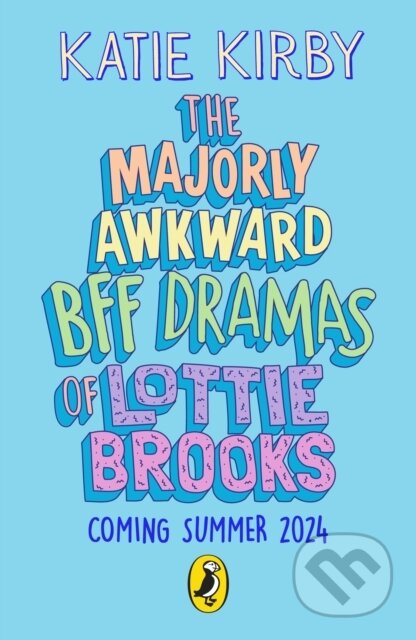 The Majorly Awkward BFF Dramas of Lottie Brooks