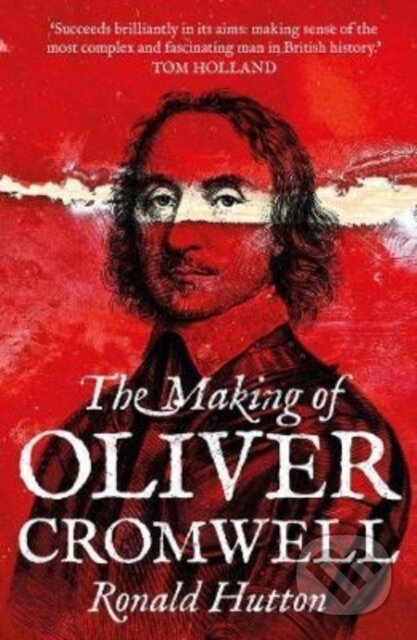 The Making of Oliver Cromwell
