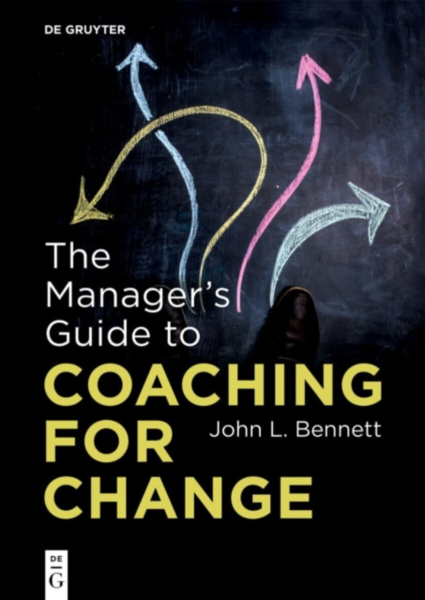 The Managerâ€™s Guide to Coaching for Change