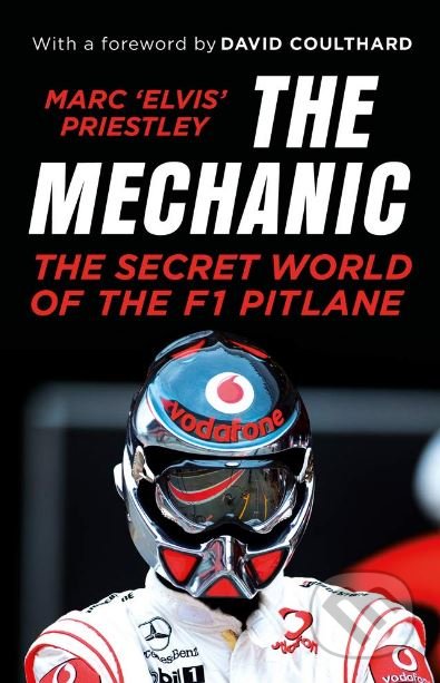 The Mechanic (The Secret World of the F1 Pitlane)