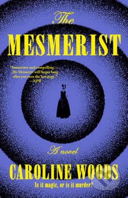 The Mesmerist (A Novel)