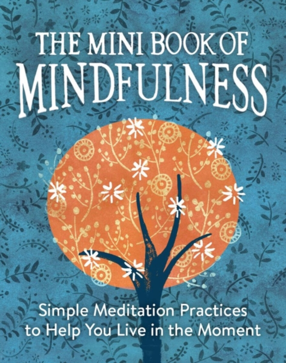 The Mini Book of Mindfulness