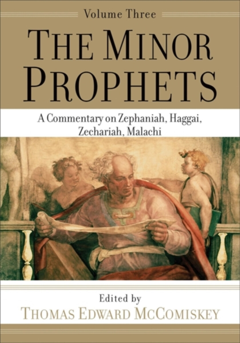 The Minor Prophets â€“ A Commentary on Zephaniah, Haggai, Zechariah, Malachi