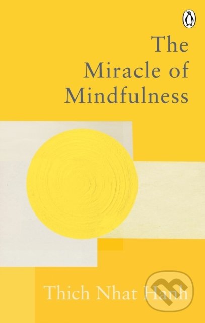 The Miracle Of Mindfulness