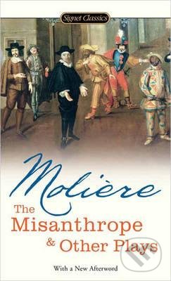The Misanthrope and Other Plays