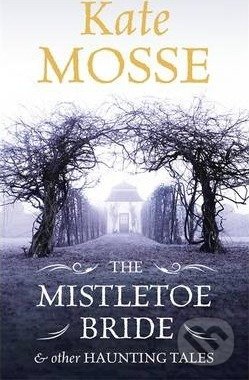 The Mistletoe Bride and Other Haunting Tales