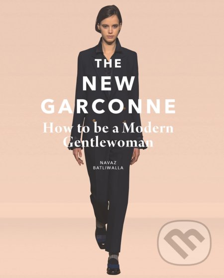 The New Garconne (How to Be a Modern Gentlewoman)