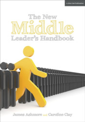 The New Middle Leader's Handbook - Caroline Clay, James Ashmore
