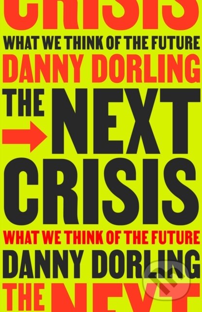The Next Crisis (What We Think About the Future)