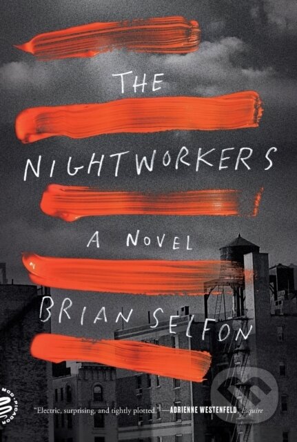 The Nightworkers (A Novel)