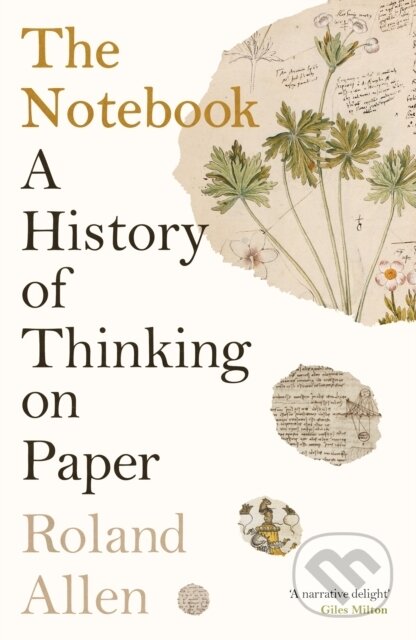 The Notebook (A History of Thinking on Paper)
