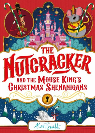 The Nutcracker: And the Mouse King´s Christmas Shenanigans