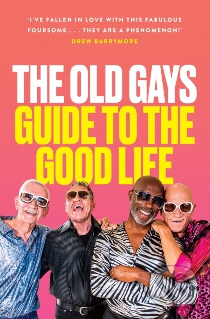 The Old Gays’ Guide to the Good Life