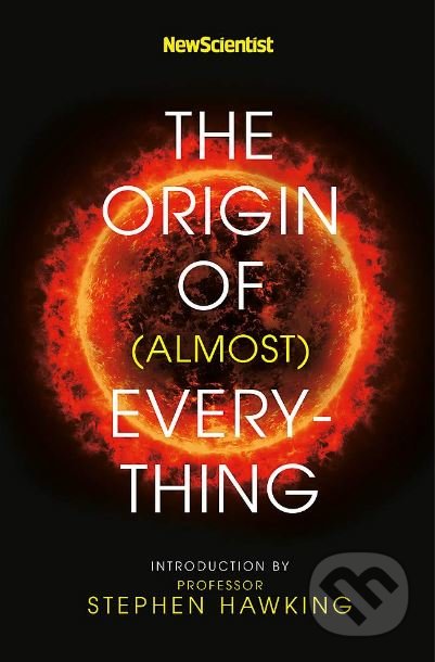The Origin of (almost) Everything (New Scientist)