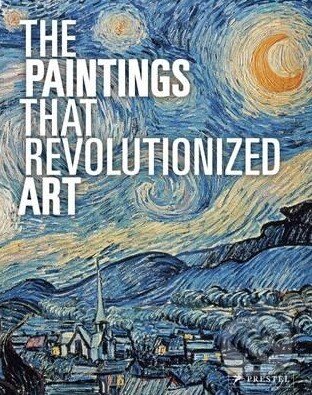 The Paintings That Revolutionized Art