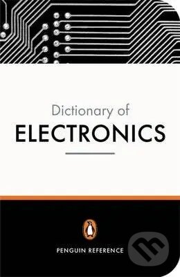 The Penguin Dictionary of Electronics