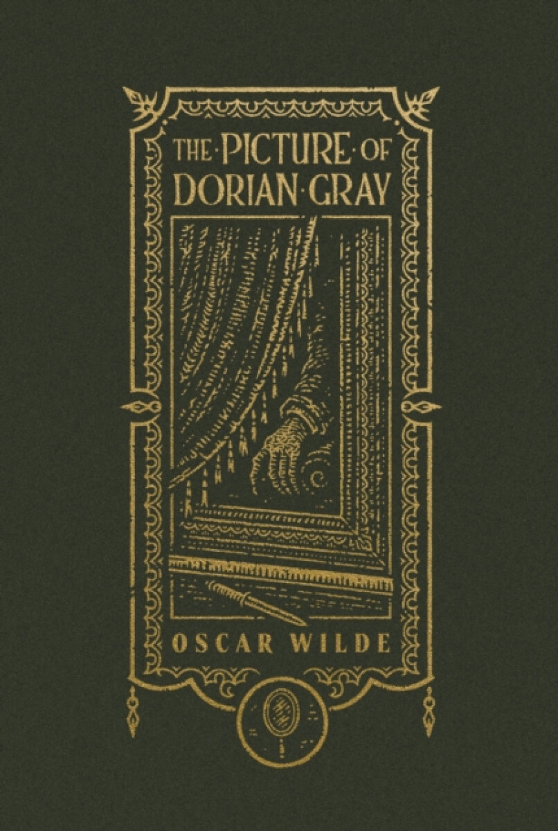 The Picture of Dorian Gray (The Gothic Chronicles Collection): Deluxe Edition