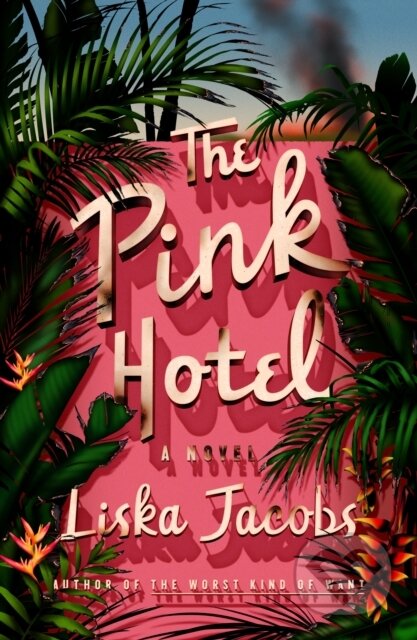 The Pink Hotel (A Novel)