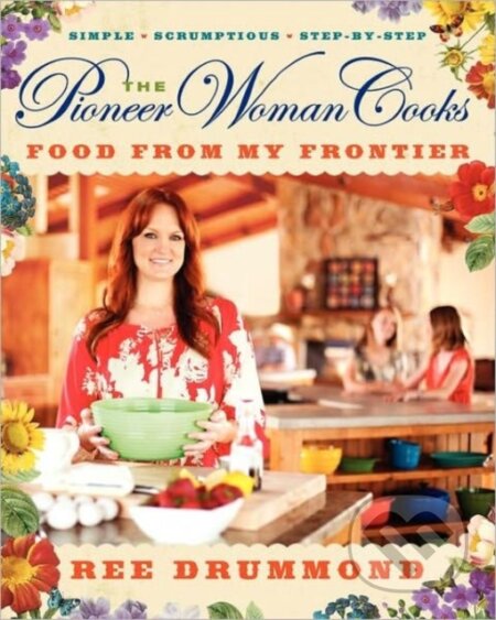 The Pioneer Woman Cooks—Food from My Frontier