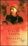 The Plastic People of the Universe