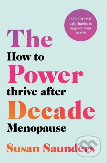The Power Decade (How to Thrive After Menopause)