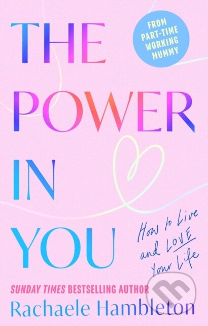 The Power in You (How to Live and Love Your Life)