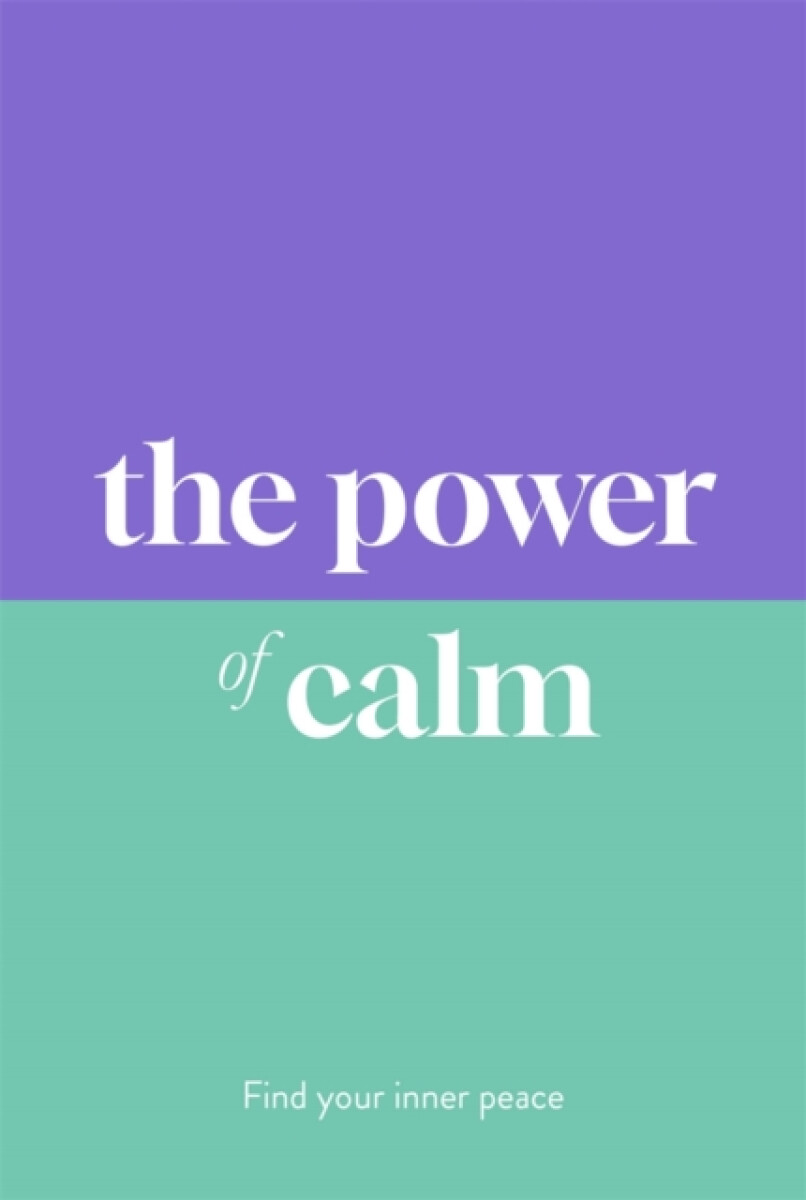 The Power of Calm