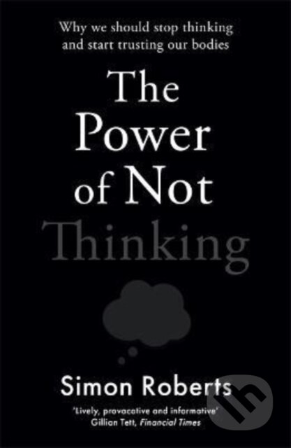 The Power of Not Thinking