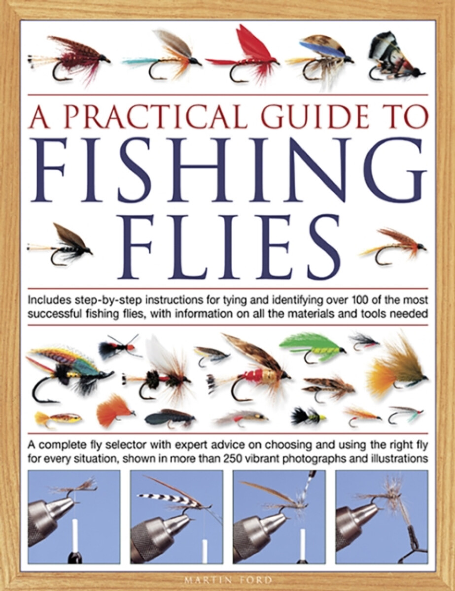 The Practical Guide to Fishing Flies