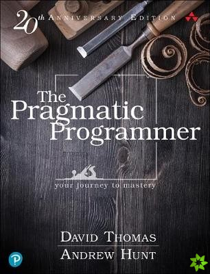 The Pragmatic Programmer: your journey to mastery