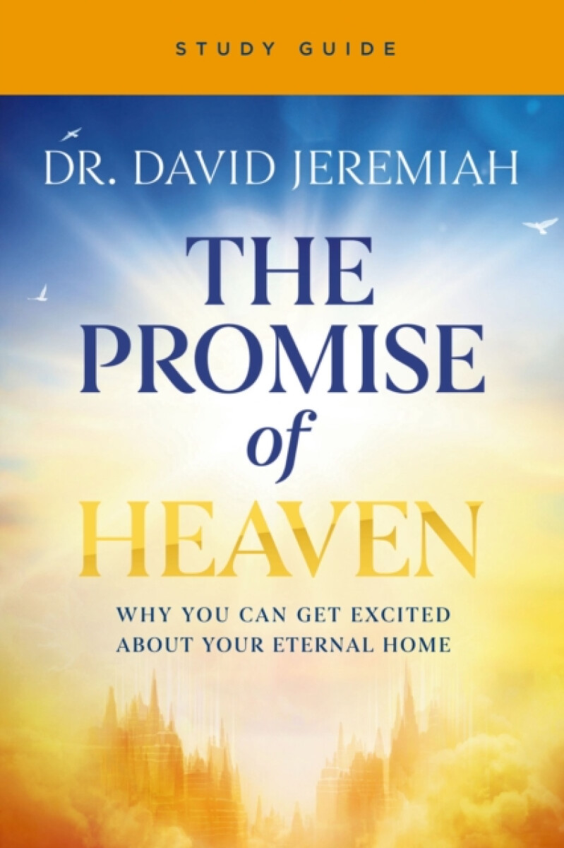 The Promise of Heaven Bible Study Guide