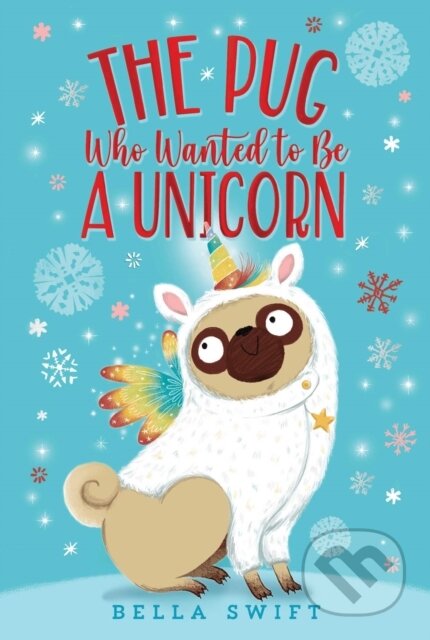 The Pug Who Wanted to Be a Unicorn