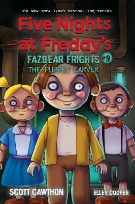 The Puppet Carver (Five Nights at Freddy's: Fazbear Frights #9) - Scott Cawthon, Elley Cooper