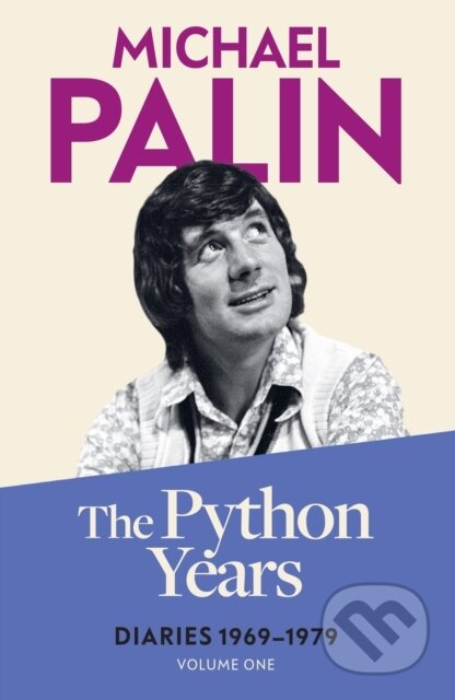 The Python Years (Diaries 1969-1979 (Volume One))