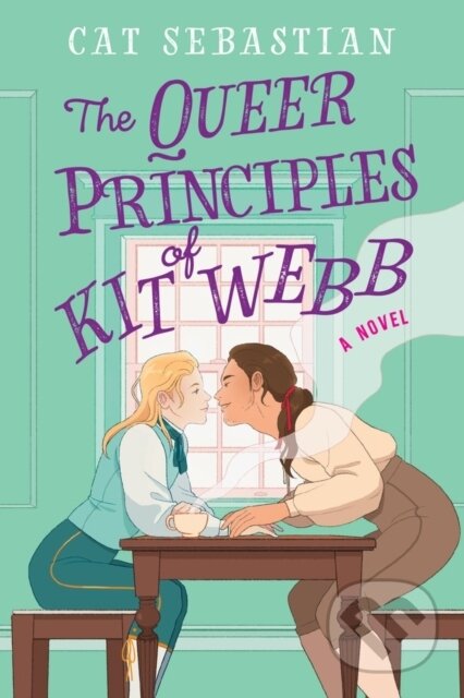 The Queer Principles Of Kit Webb (A Novel)