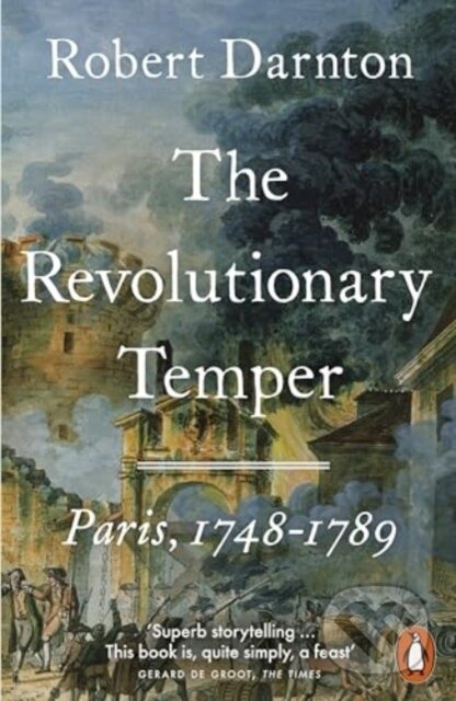 The Revolutionary Temper (Paris, 1748–1789)