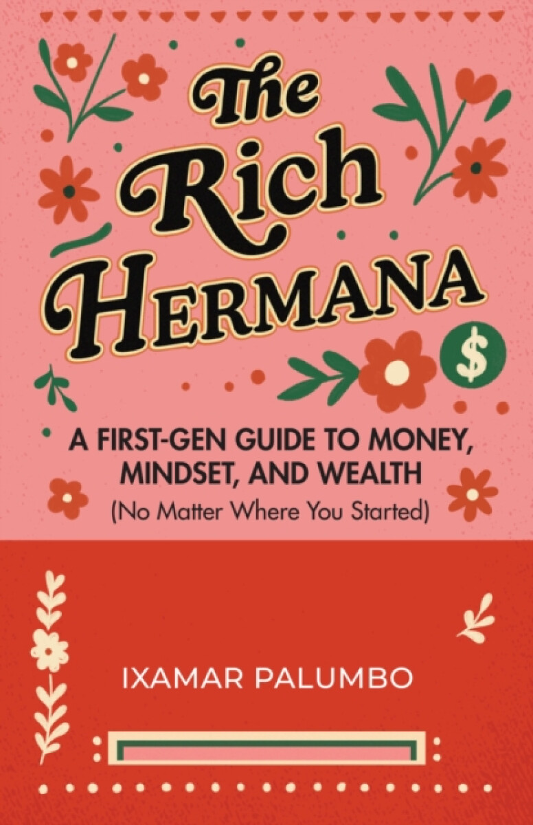 The Rich Hermana's Guide to Immigrant Finances