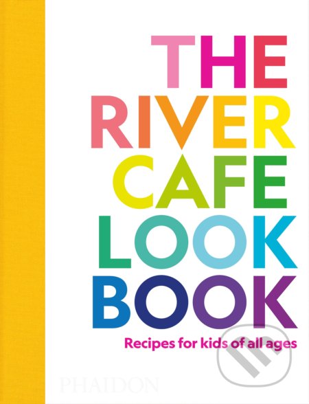 The River Cafe Cookbook for Kids