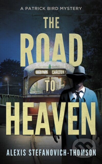 The Road to Heaven (A Patrick Bird Mystery)