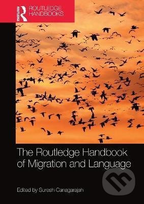The Routledge Handbook of Migration and Language