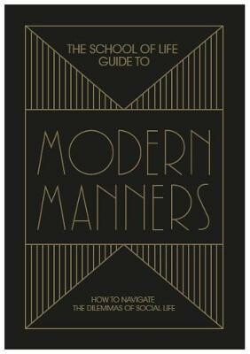 The School of Life Guide to Modern Manners