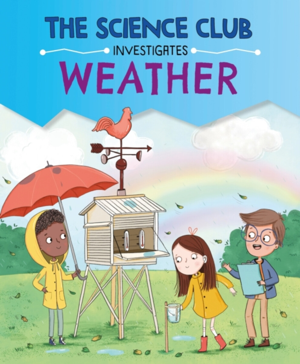 The Science Club Investigates: Weather