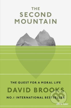 The Second Mountain (The Quest for a Moral Life)