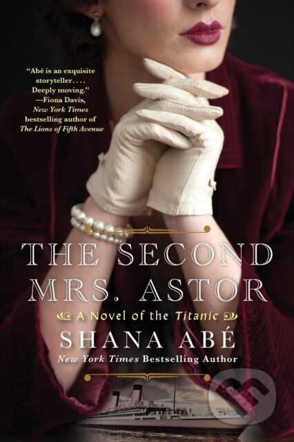 The Second Mrs. Astor (A Novel of the Titanic)